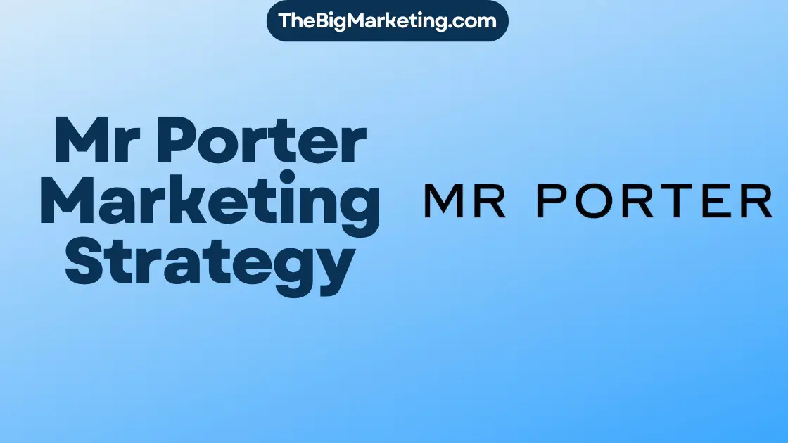 Mr Porter Marketing Strategy