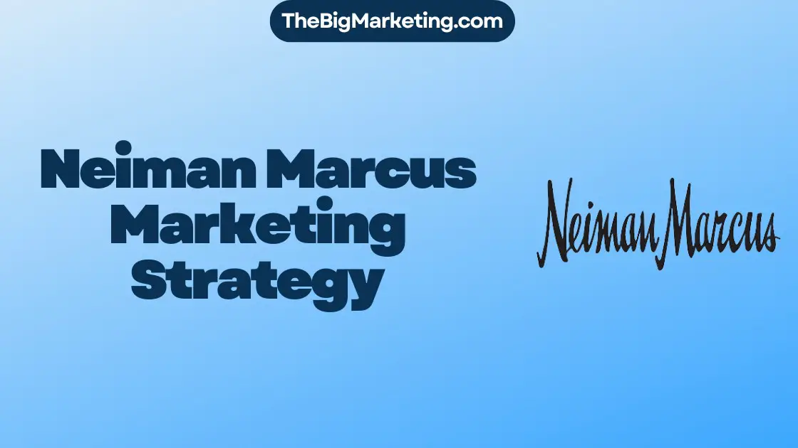 Neiman Marcus Marketing Strategy