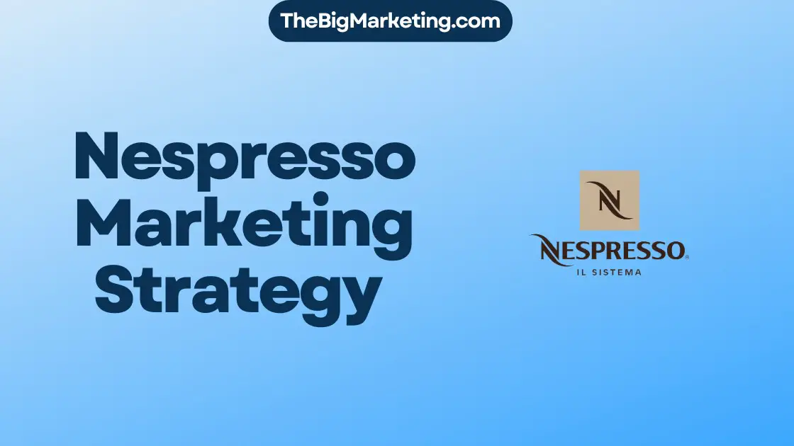 Nespresso Marketing Strategy