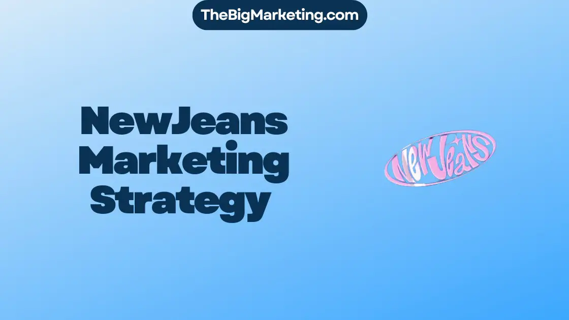 NewJeans Marketing Strategy
