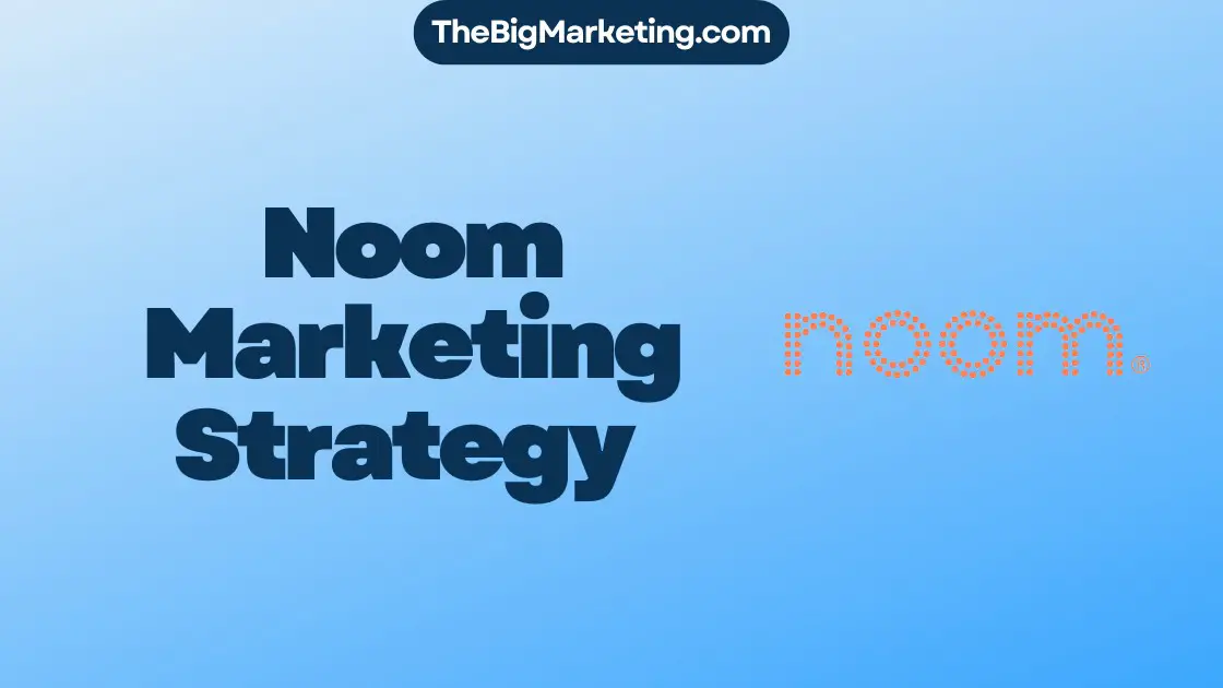 Noom Marketing Strategy