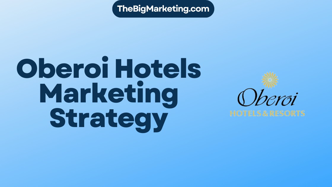 Oberoi Hotels Marketing Strategy