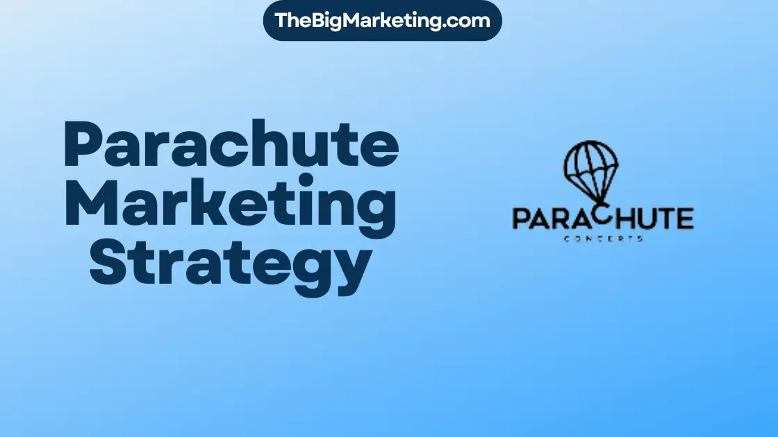 Parachute Marketing Strategy