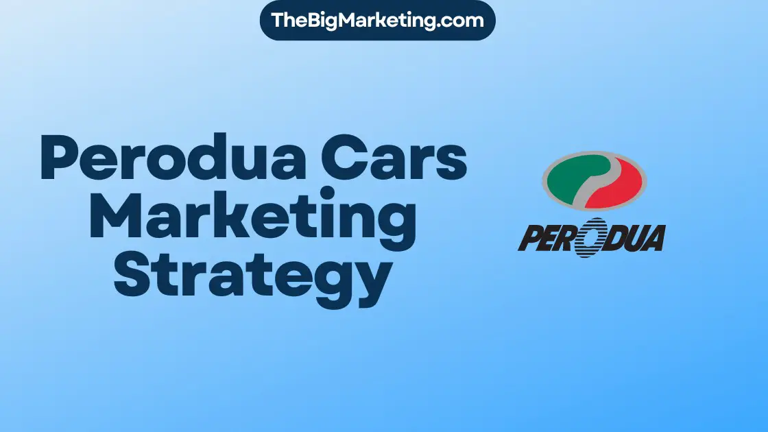 Perodua Cars Marketing Strategy