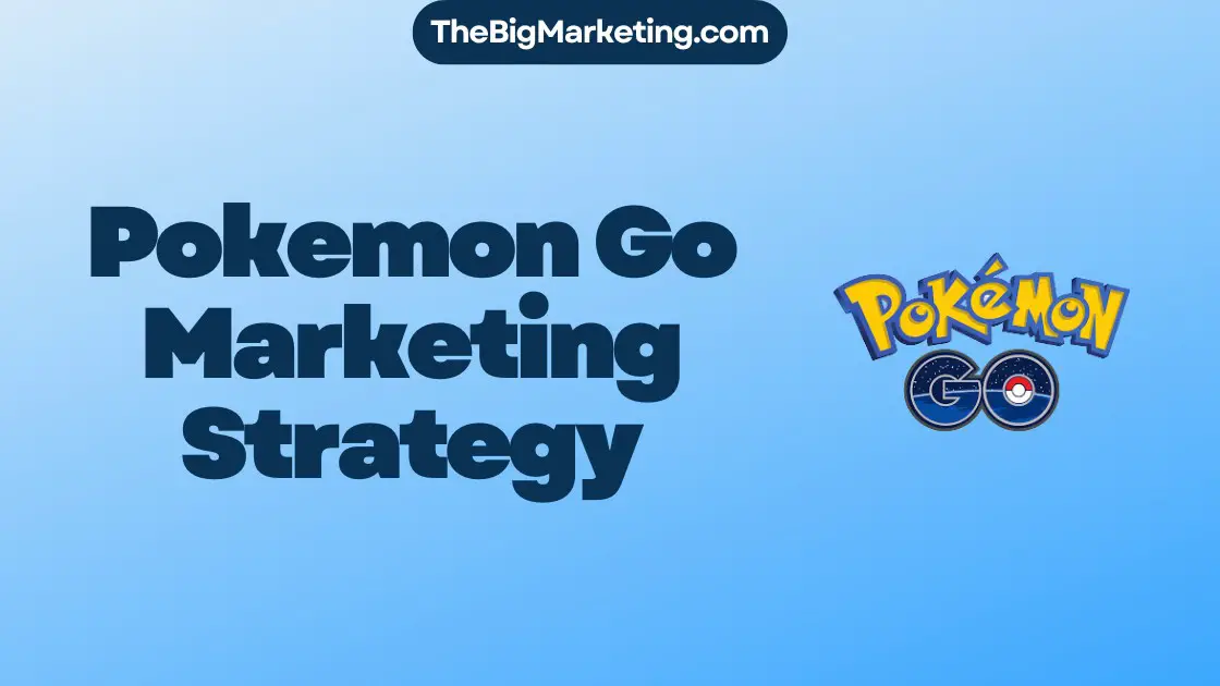 Pokemon Go Marketing Strategy