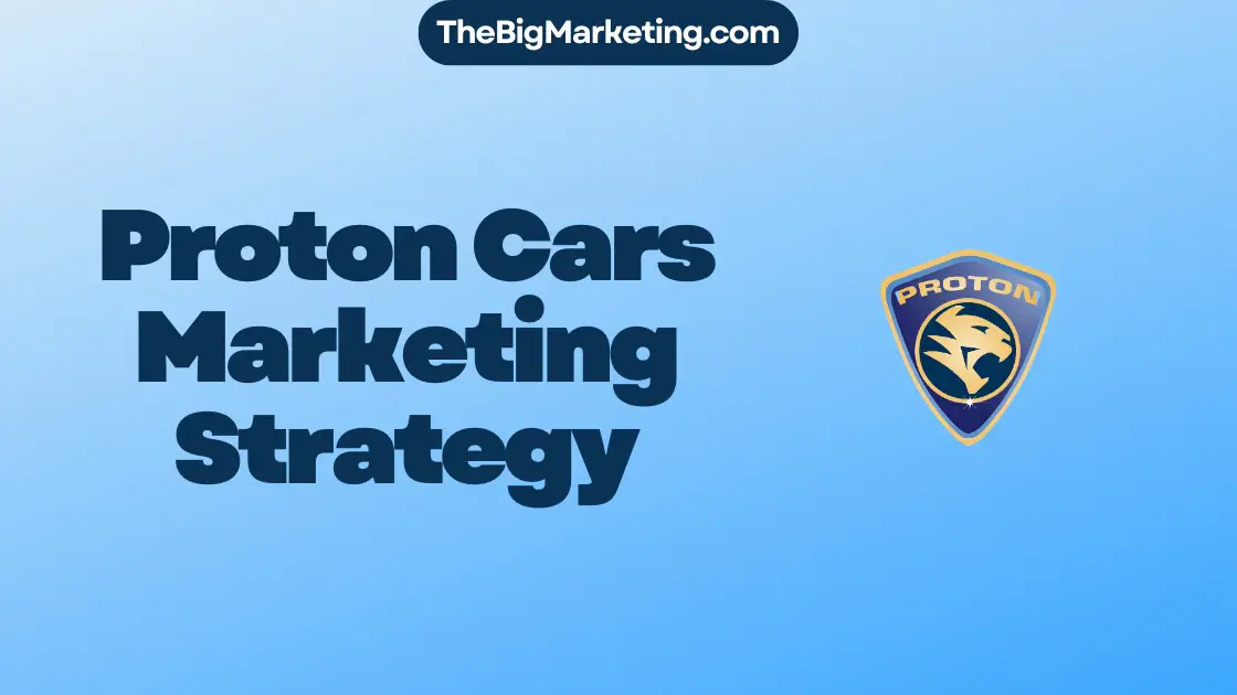 Proton Cars Marketing Strategy