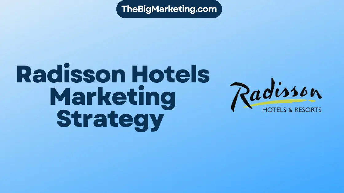 Radisson Hotels Marketing Strategy