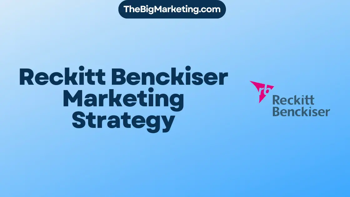 Reckitt Benckiser Marketing Strategy