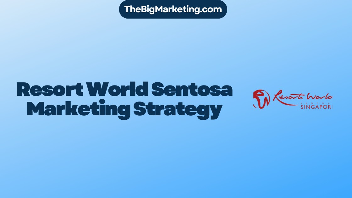 Resort World Sentosa Marketing Strategy