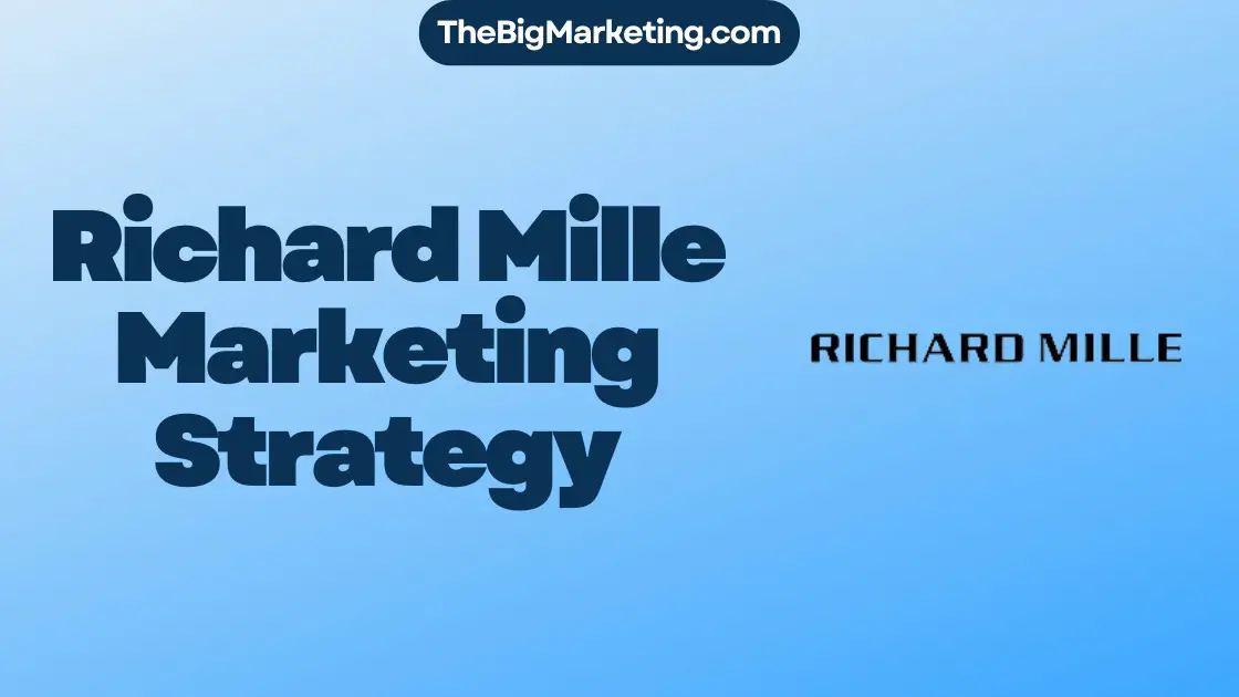 Richard Mille Marketing Strategy