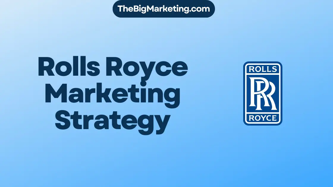 Rolls Royce Marketing Strategy