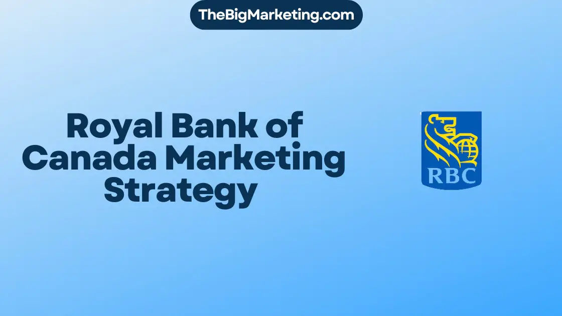 Royal Bank of Canada Marketing Strategy