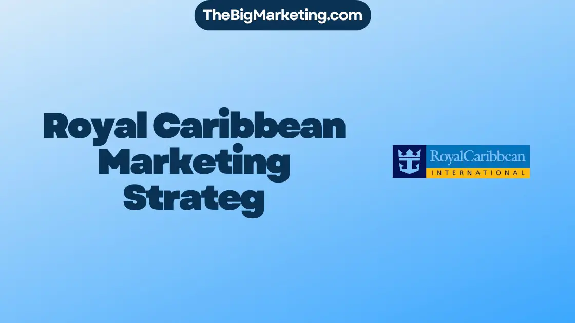 Royal Caribbean Marketing Strategy