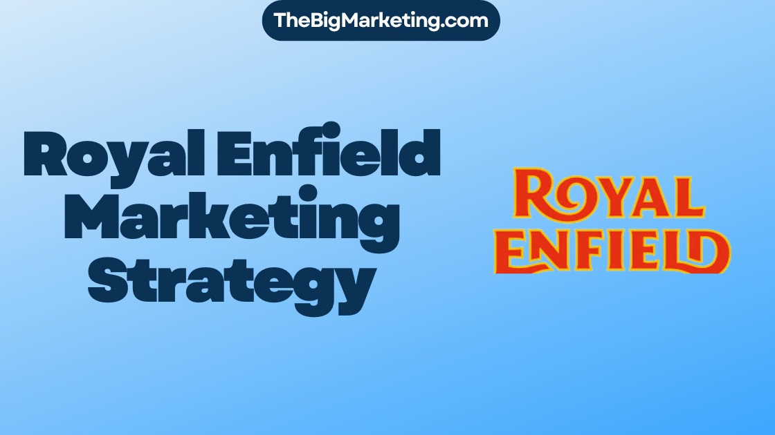 Royal Enfield Marketing Strategy