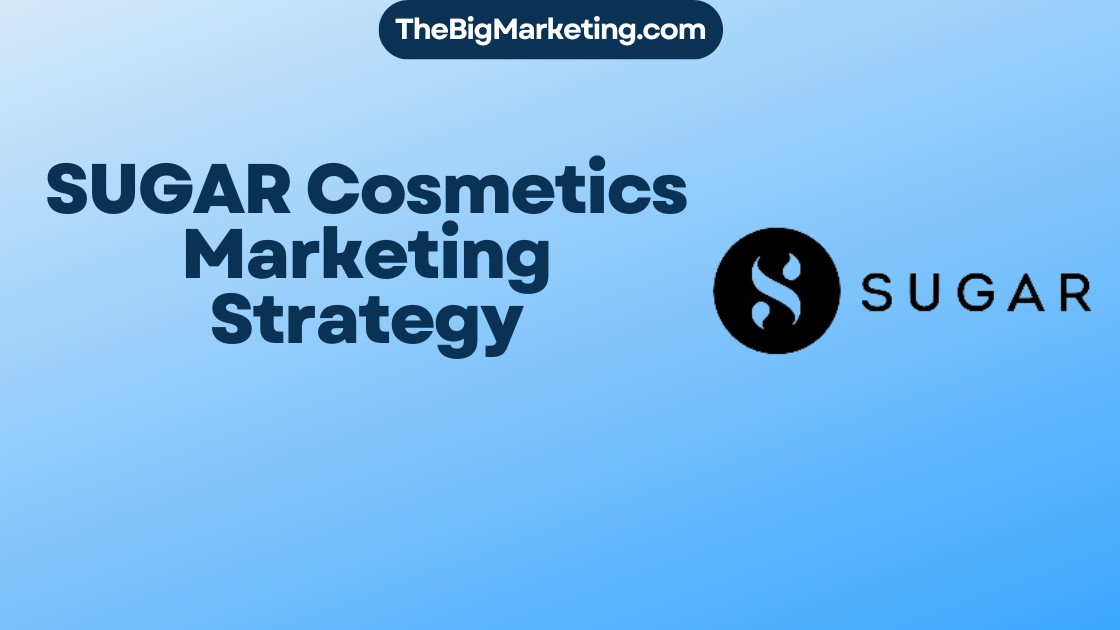 SUGAR Cosmetics Marketing Strategy