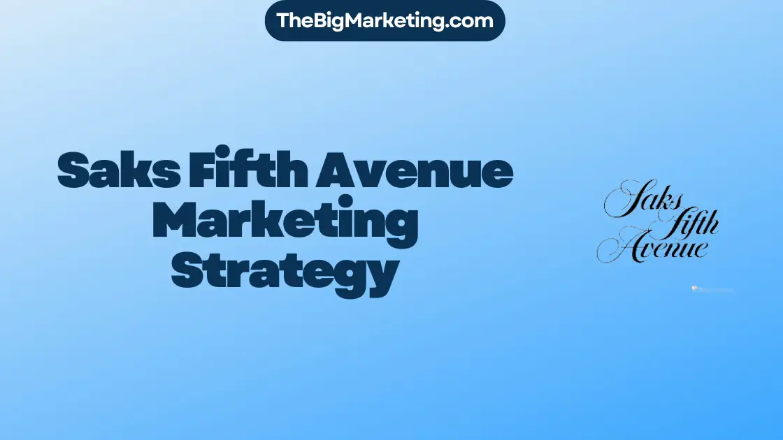 Saks Fifth Avenue Marketing Strategy