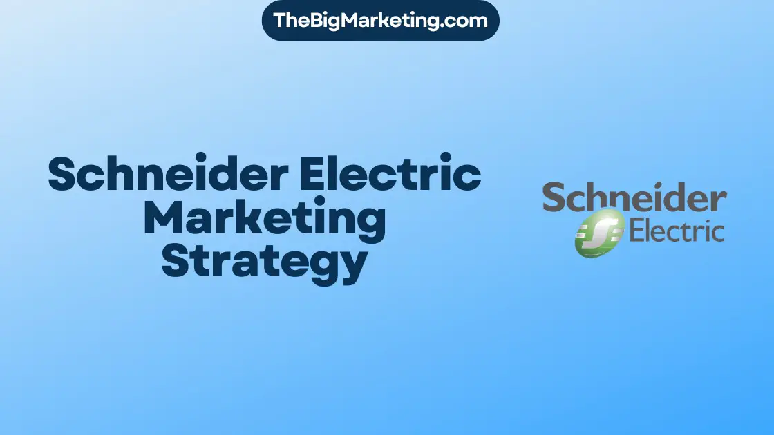 Schneider Electric Marketing Strategy