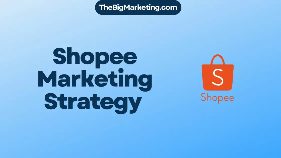Shopee Marketing Strategy
