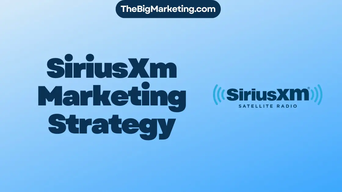 SiriusXm Marketing Strategy