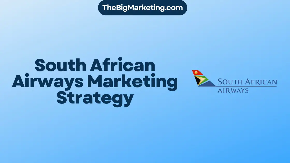 South African Airways Marketing Strategy