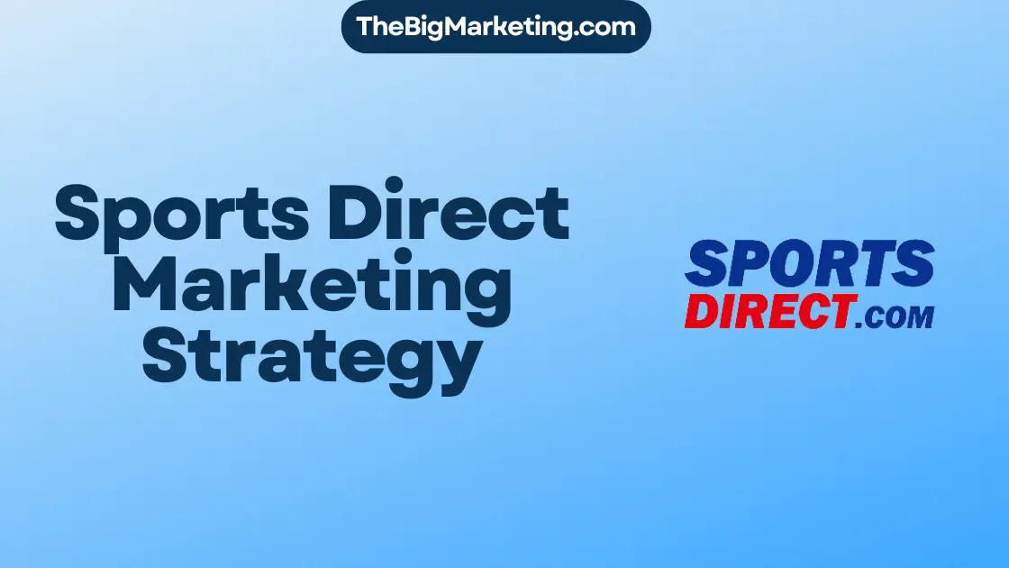 Sports Direct Marketing Strategy