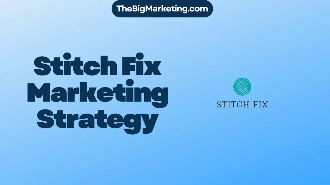 Stitch Fix Marketing Strategy