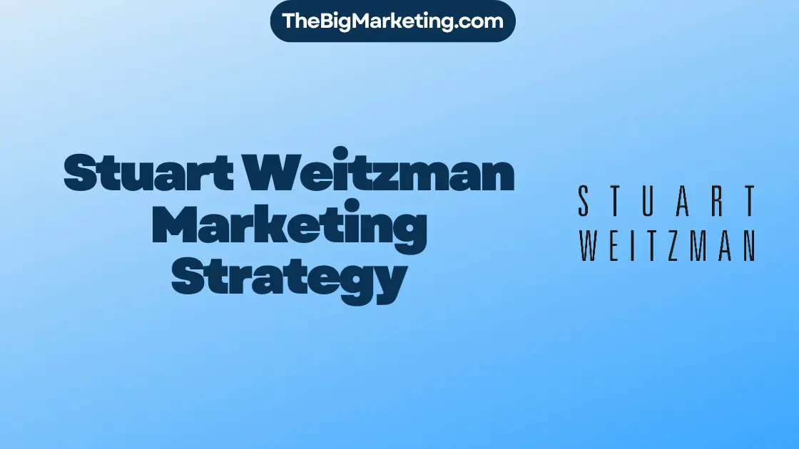 Stuart Weitzman Marketing Strategy