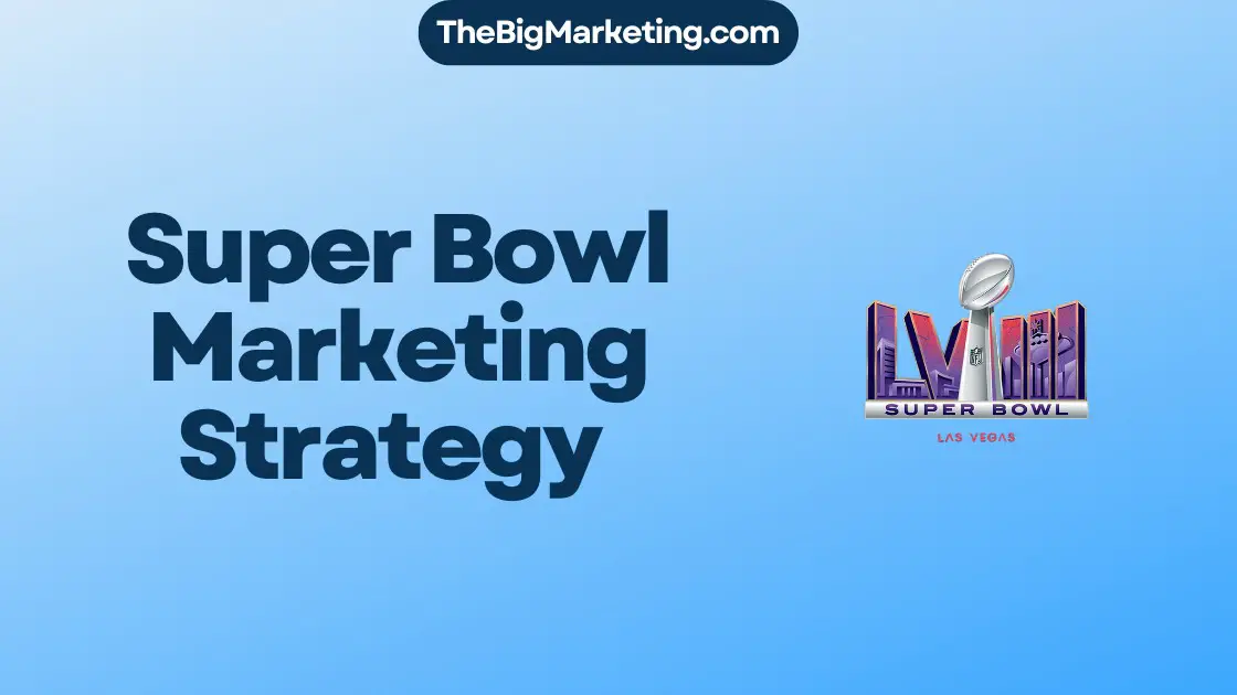 Super Bowl Marketing Strategy