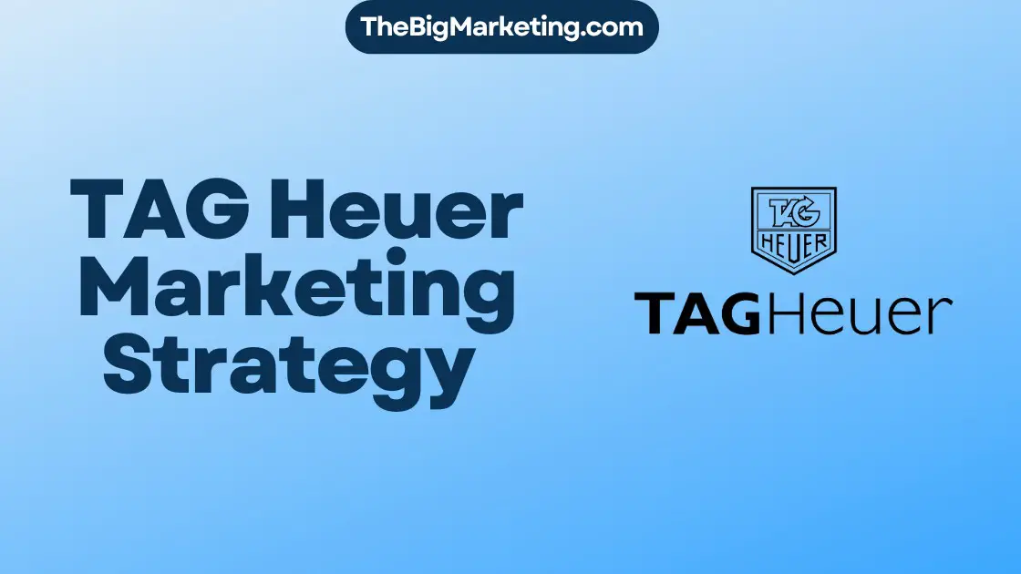 TAG Heuer Marketing Strategy