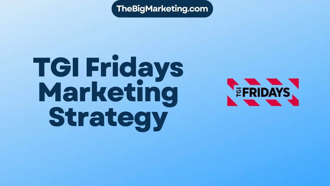 TGI Fridays Marketing Strategy