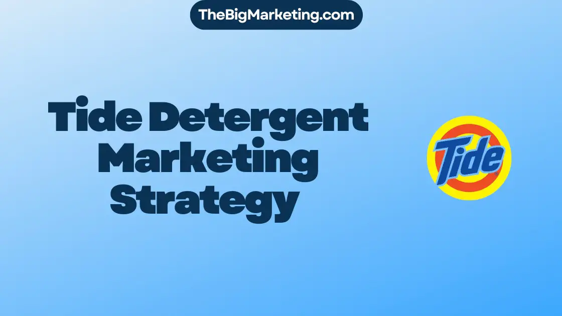 Tide Detergent Marketing Strategy