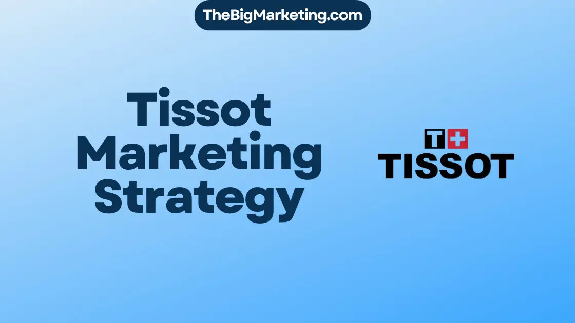 Tissot Marketing Strategy