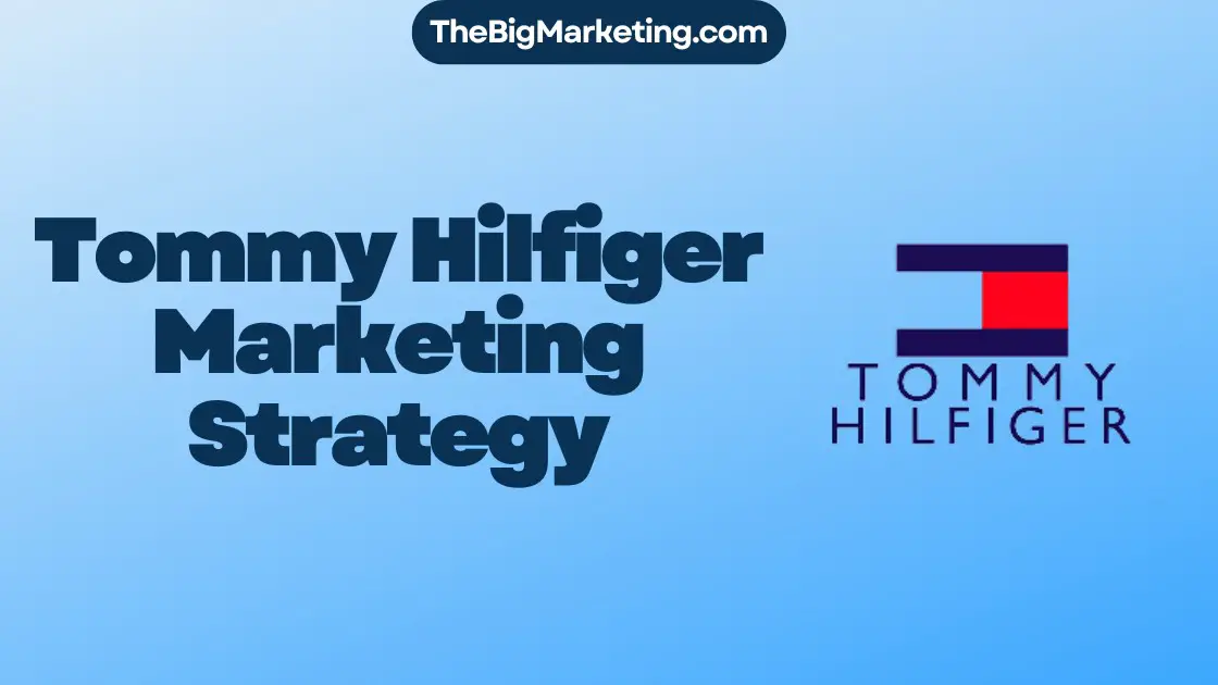 Tommy Hilfiger Marketing Strategy