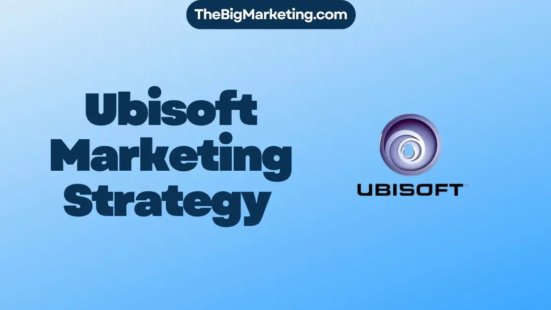 Ubisoft Marketing Strategy