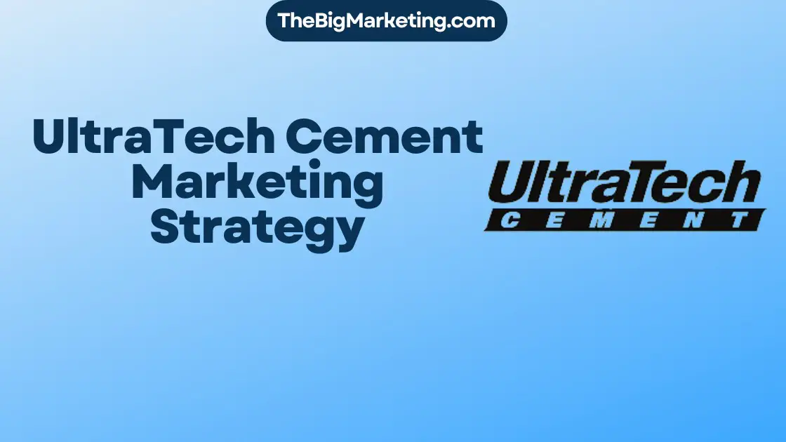 UltraTech Cement Marketing Strategy