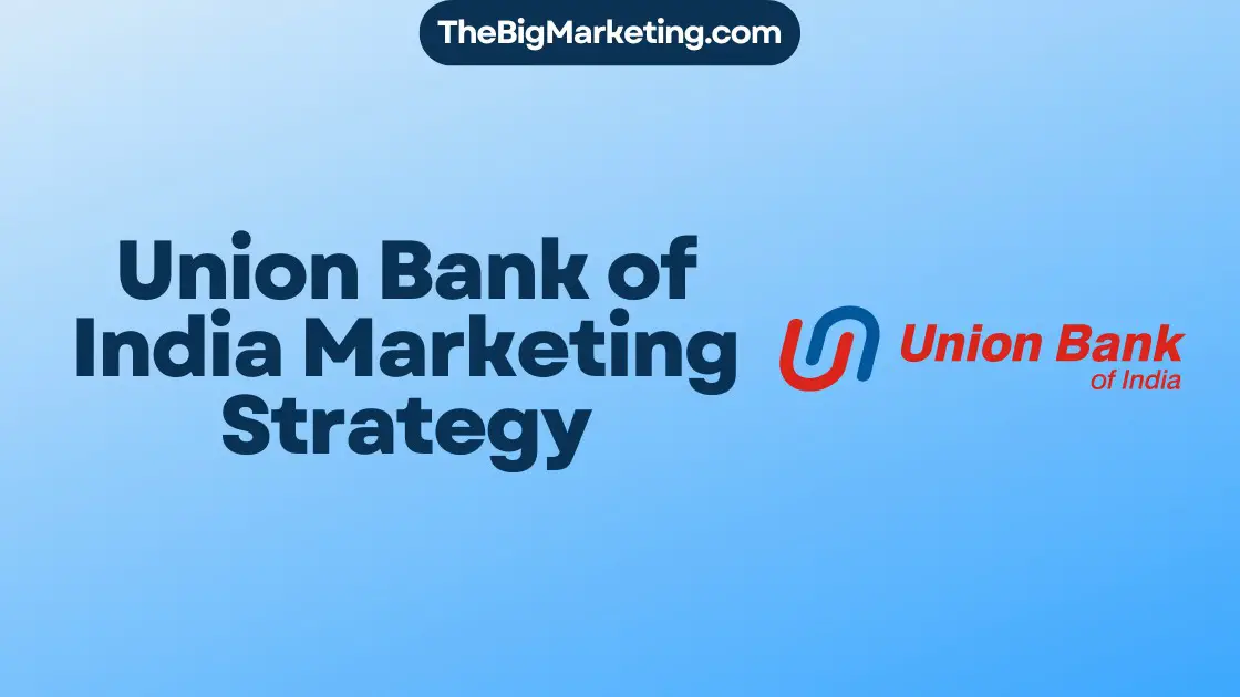 Union Bank of India Marketing Strategy