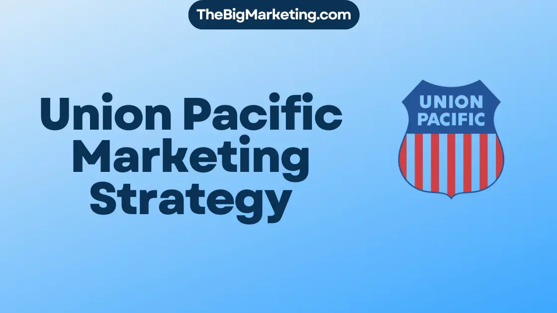 Union Pacific Marketing Strategy