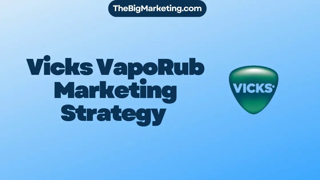 Vicks VapoRub Marketing Strategy