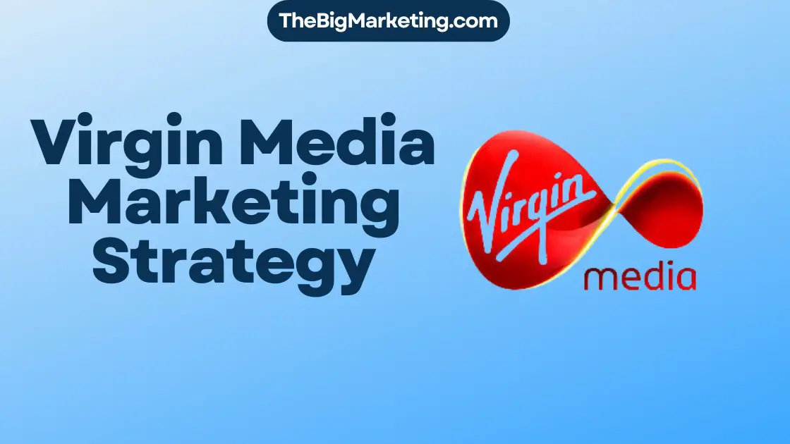 Virgin Media Marketing Strategy