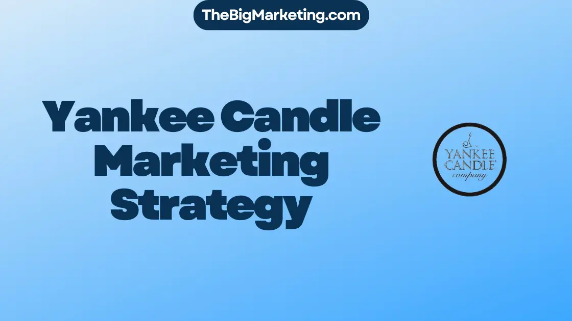 Yankee Candle Marketing Strategy