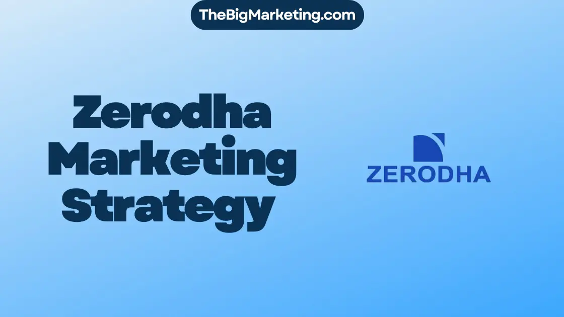 Zerodha Marketing Strategy