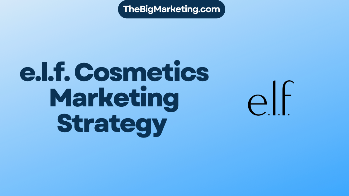 e.l.f. Cosmetics Marketing Strategy