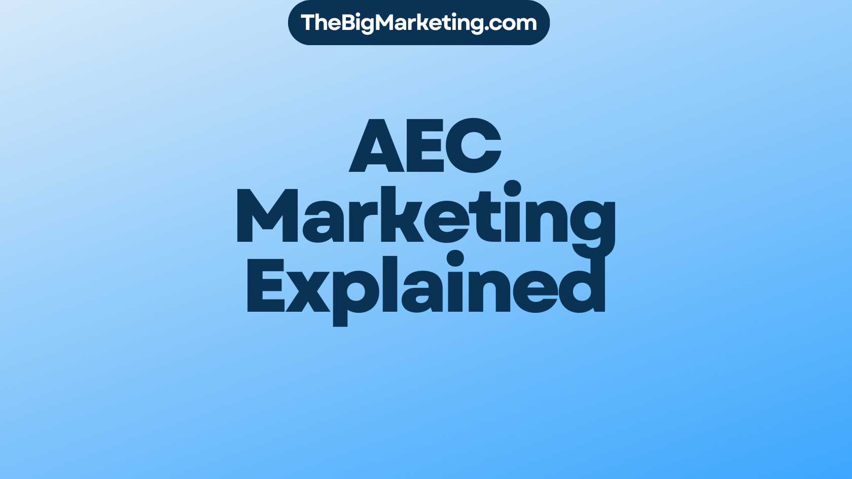 AEC Marketing Explained