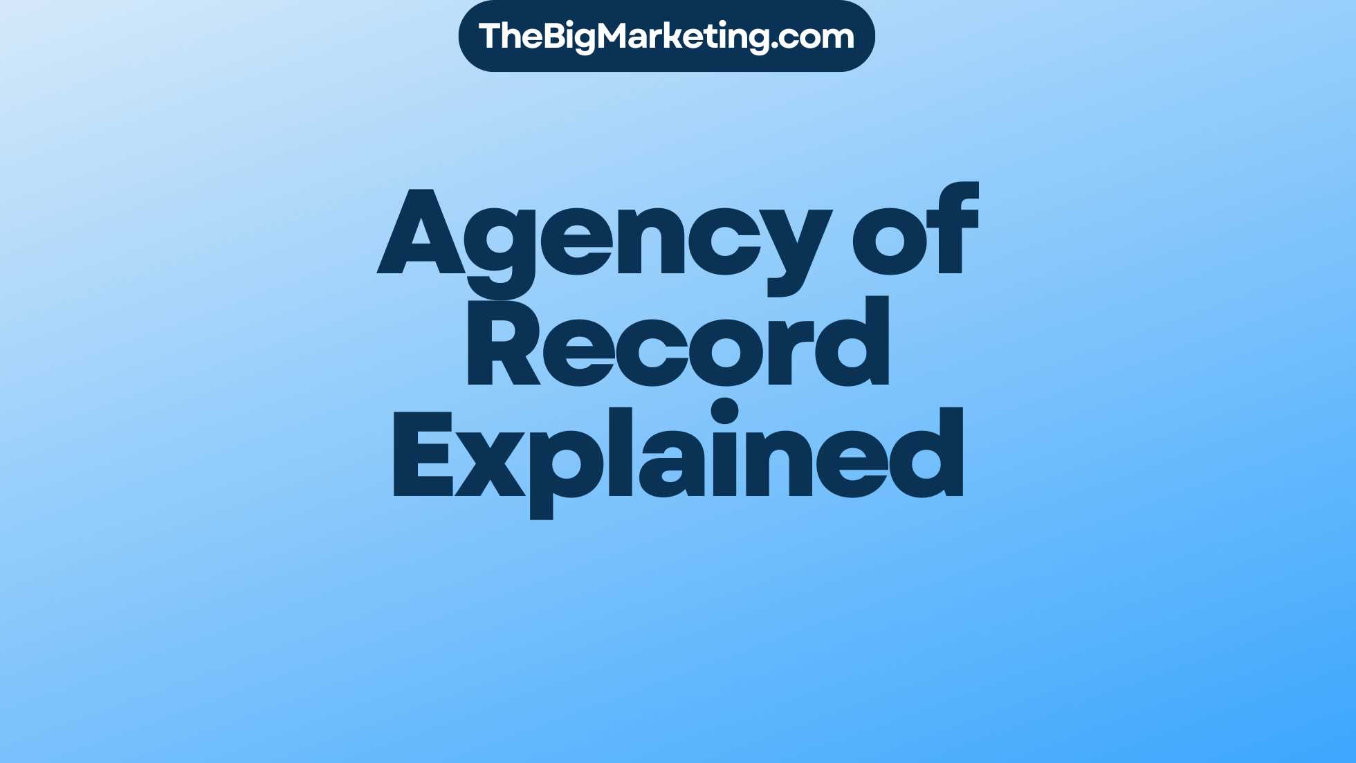 Agency of Record Explained