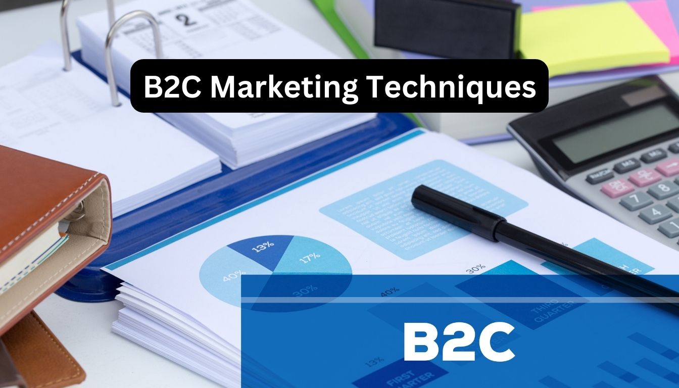 B2C Marketing Techniques