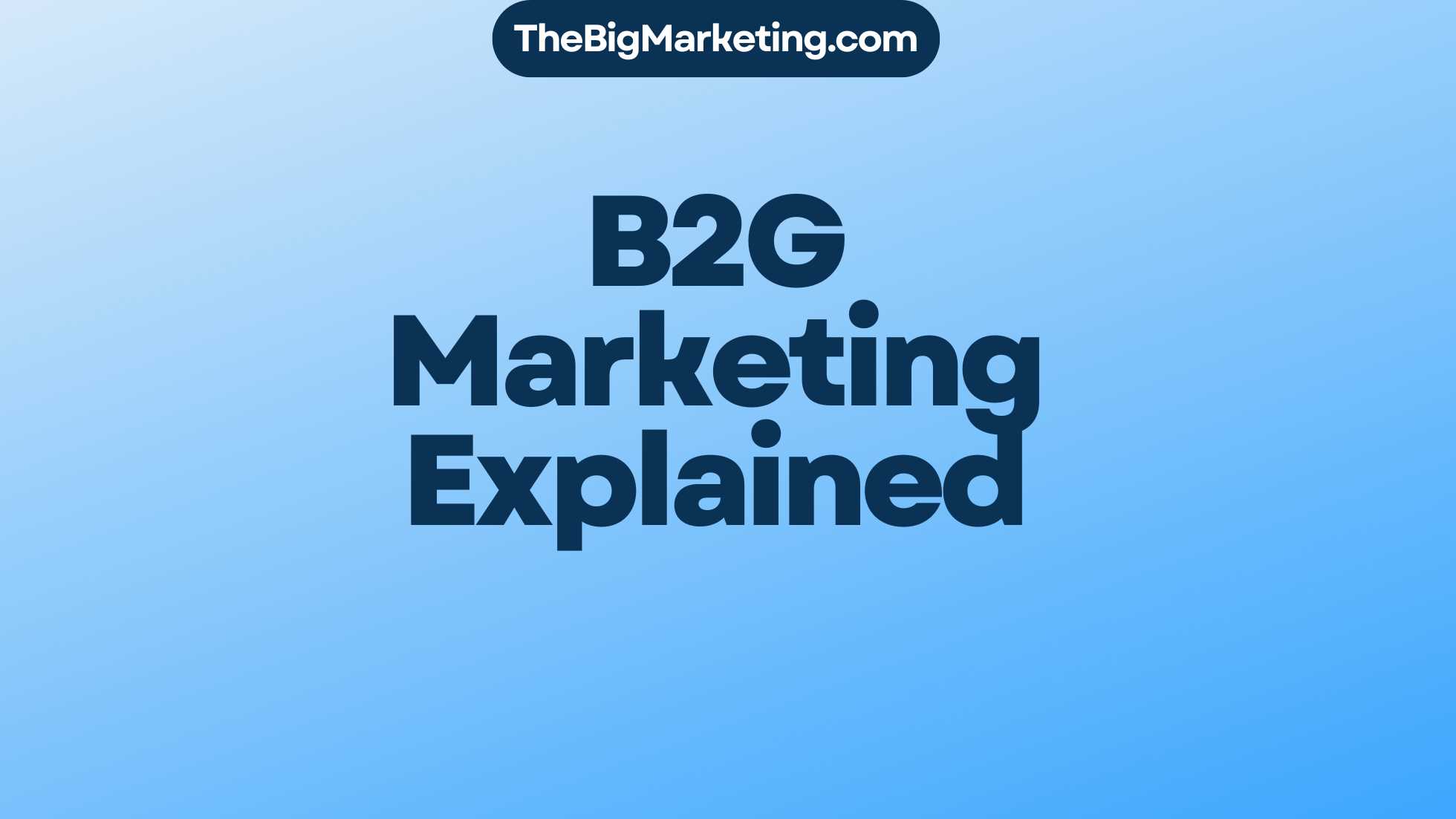B2G Marketing Explained