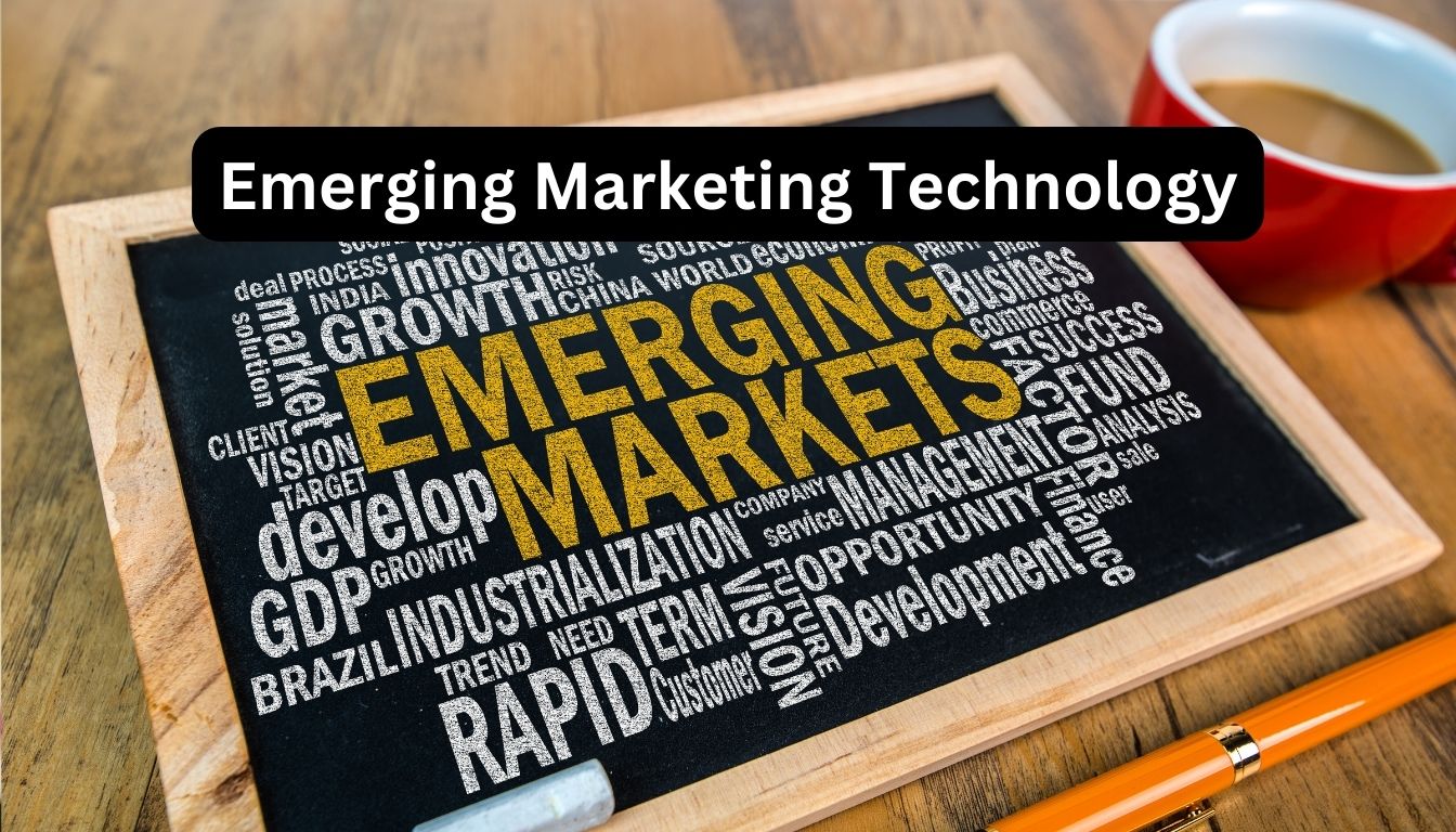 Emerging Marketing Technology