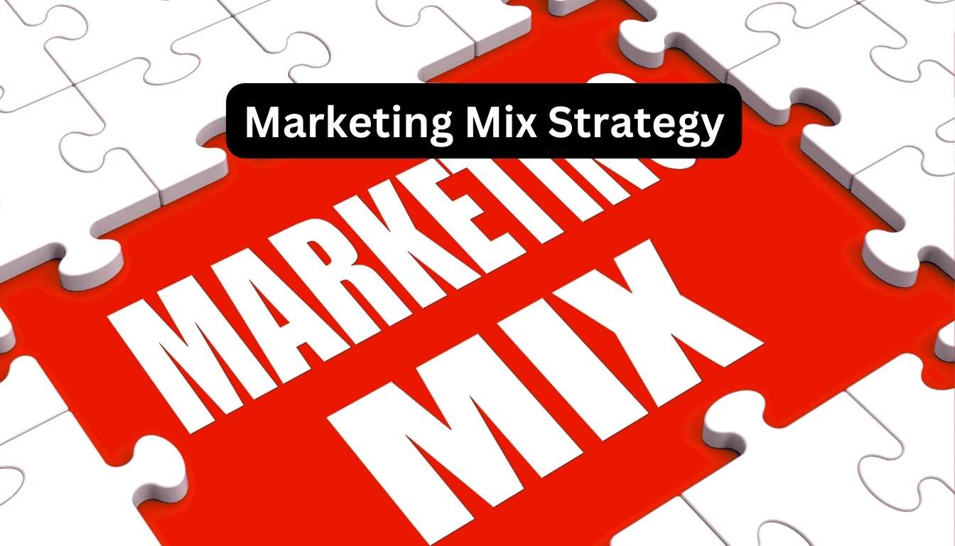 Marketing Mix Strategy