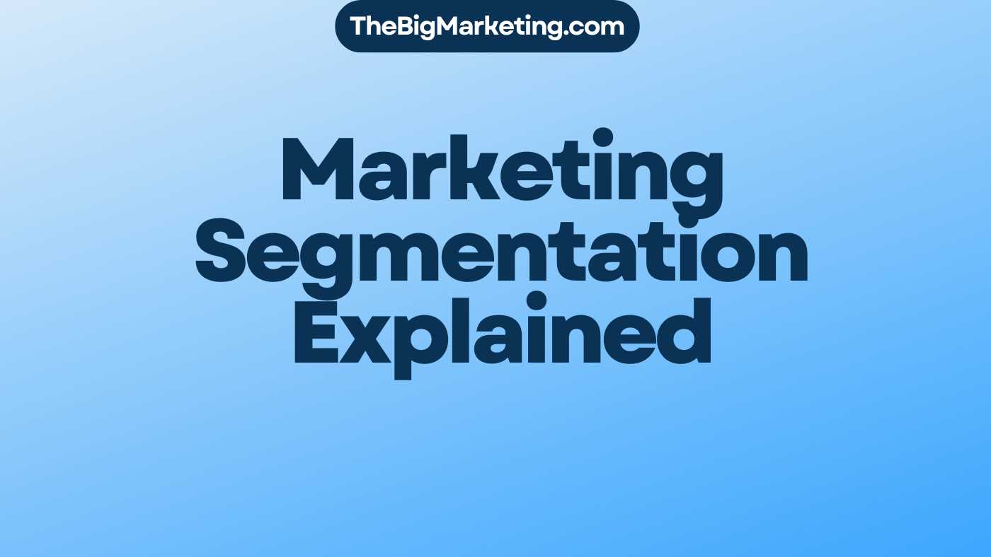 Marketing Segmentation Explained