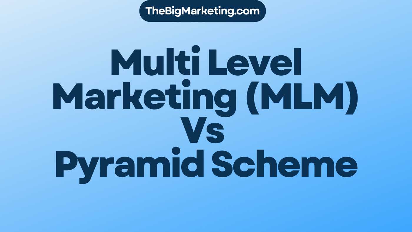 Multi Level Marketing (MLM) Vs Pyramid Scheme